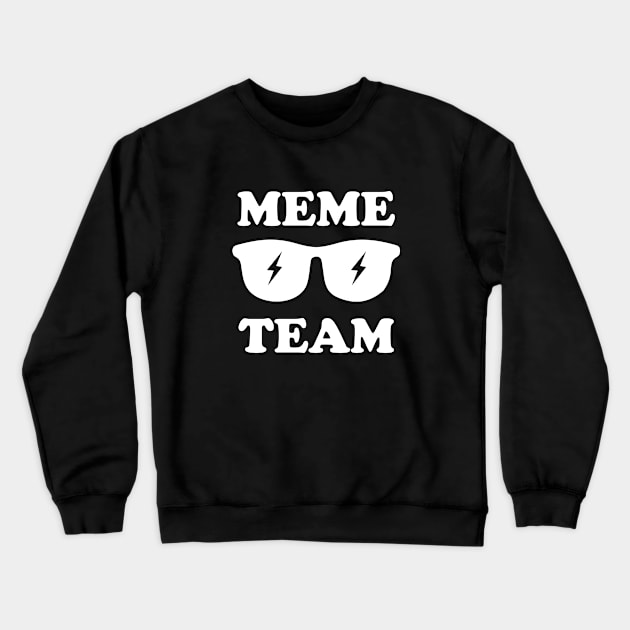 Meme Team Crewneck Sweatshirt by dumbshirts